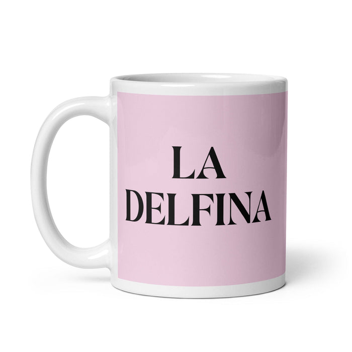 La Delfina The Dolphin Funny Home Office Work Coffee Mug Mexican Spanish Pride Gift White Glossy Cup Light Pink Card Mug Mexicada