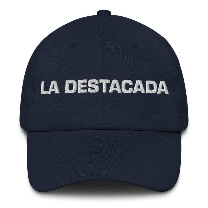 La Destacada The Outstanding One Mexican Spanish Pride Gift Regalo Dad Hat - Mexicada