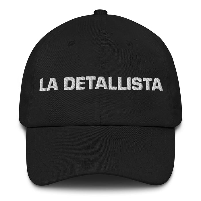 La Detallista The Detail-Oriented One Mexican Spanish Pride Gift Regalo Dad Hat Mexicada Black