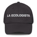 La Ecologista The Environmentalist Mexican Spanish Pride Gift Regalo Dad Hat - Mexicada