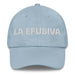 La Efusiva The Effusive One Mexican Spanish Pride Gift Regalo Dad Hat - Mexicada