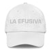 La Efusiva The Effusive One Mexican Spanish Pride Gift Regalo Dad Hat - Mexicada