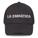 La Empática The Empathetic One Mexican Spanish Pride Gift Regalo Dad Hat - Mexicada