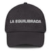 La Equilibrada The Balanced One Mexican Spanish Pride Gift Regalo Dad Hat - Mexicada