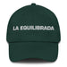 La Equilibrada The Balanced One Mexican Spanish Pride Gift Regalo Dad Hat - Mexicada