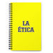 La Ética The Ethical | Yellow Spiral Notebook, 140 Dotted Sheets | Funny Gift Idea Home Office Work | Mexican Spanish Pride Gift Mexicada