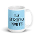 La Europea Norte The Northern European Funny Home Office Work Coffee Mug Mexican Spanish Pride Gift White Glossy Cup Sky Blue Card Mug Mexicada 15 oz