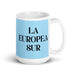 La Europea Sur The Southern European Funny Home Office Work Coffee Mug Mexican Spanish Pride Gift White Glossy Cup Sky Blue Card Mug Mexicada 15 oz