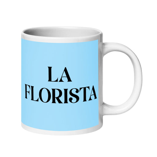 La Florista The Florist Funny Home Office Work Coffee Mug Mexican Spanish Pride Gift White Glossy Cup Sky Blue Card Mug Mexicada 20 oz