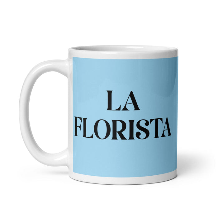 La Florista The Florist Funny Home Office Work Coffee Mug Mexican Spanish Pride Gift White Glossy Cup Sky Blue Card Mug Mexicada