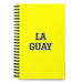 La Guay The Cool One | Yellow Spiral Notebook, 140 Dotted Sheets | Funny Gift Idea Home Office Work | Mexican Spanish Pride Gift Mexicada