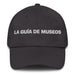 La Guía De Museos The Museum Guide Mexican Spanish Pride Gift Regalo Dad Hat Mexicada Dark Grey