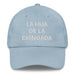 La Hija De La Chingada The Troublesome One Mexican Spanish Pride Gift Regalo Dad Hat Mexicada Light Blue