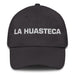 La Huasteca The Huastec Mexican Spanish Pride Gift Regalo Dad Hat - Mexicada