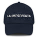 La Imperfecta The Imperfect One Mexican Spanish Pride Gift Regalo Dad Hat Mexicada Navy