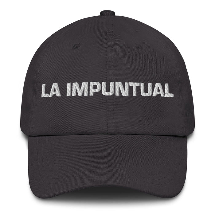 La Impuntual The Unpunctual One Mexican Spanish Pride Gift Regalo Dad Hat Mexicada Dark Grey