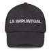 La Impuntual The Unpunctual One Mexican Spanish Pride Gift Regalo Dad Hat Mexicada Dark Grey