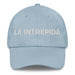 La Intrepidá The Intrepid One Mexican Spanish Pride Gift Regalo Dad Hat - Mexicada