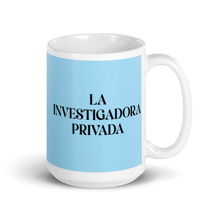 La Investigadora Privada The Private Investigator Funny Home Office Work Coffee Mug Mexican Spanish Pride Gift White Glossy Cup Sky Blue Card Mug Mexicada 15 oz