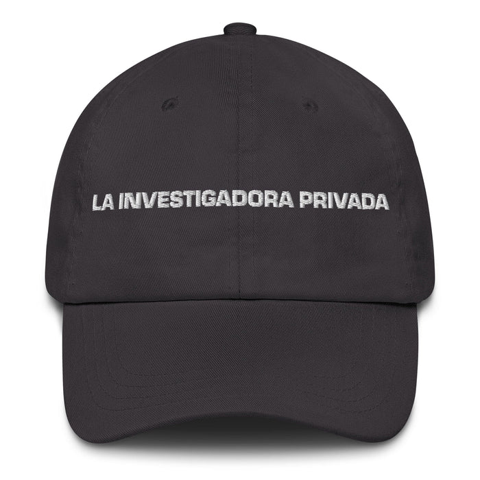 La Investigadora Privada The Private Investigator Mexican Spanish Pride Gift Regalo Dad Hat Mexicada Dark Grey