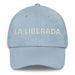 La Liberada The Liberated One Mexican Spanish Pride Gift Regalo Dad Hat - Mexicada