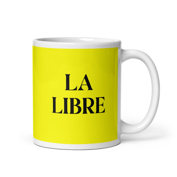 La Libre The Free One Funny Home Office Work Coffee Mug Mexican Spanish Pride Gift White Glossy Cup Yellow Card Mug Mexicada 11 oz