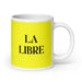 La Libre The Free One Funny Home Office Work Coffee Mug Mexican Spanish Pride Gift White Glossy Cup Yellow Card Mug Mexicada 20 oz