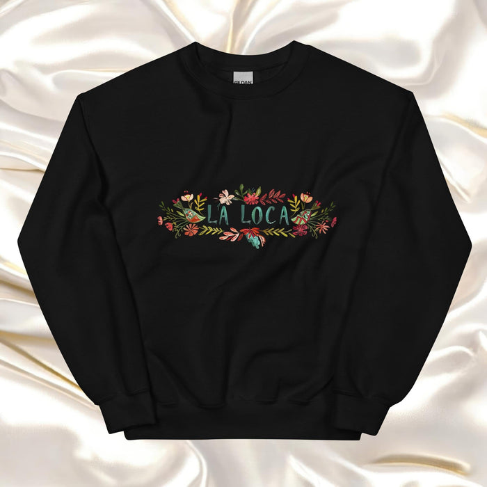 La Loca Exclusive Art Piece Home Office Work Mexican Spanish Pride Gift One-Of-A-Kind Unisex Sweatshirt | L1 Mexicada Black / S