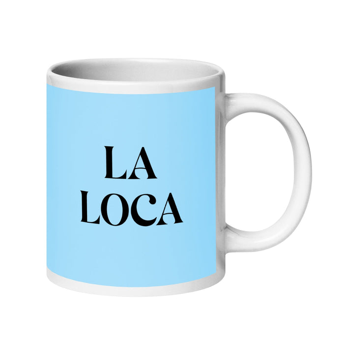 La Loca The Crazy One Funny Home Office Work Coffee Mug Mexican Spanish Pride Gift White Glossy Cup Sky Blue Card Mug Mexicada 20 oz