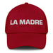 La Madre The Mother / The Father Mexican Spanish Pride Gift Regalo Dad Hat Mexicada Cranberry