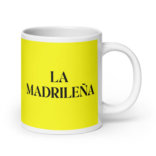 La Madrileña The Madrilenian Funny Home Office Work Coffee Mug Mexican Spanish Pride Gift White Glossy Cup Yellow Card Mug Mexicada 20 oz