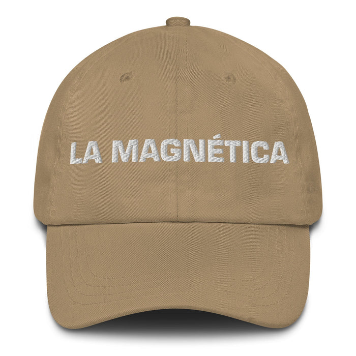 La Magnética The Magnetic One Mexican Spanish Pride Gift Regalo Dad Hat Mexicada Khaki