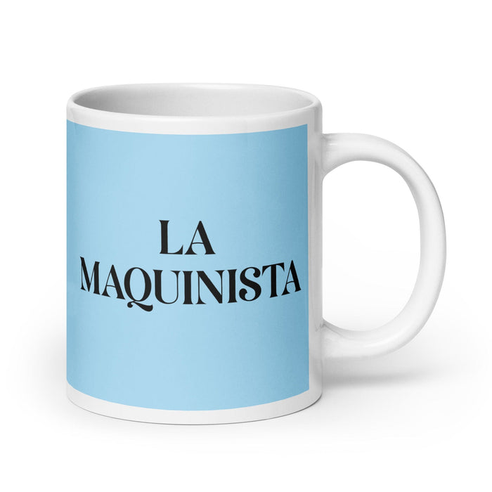 La Maquinista The Machinist Funny Home Office Work Coffee Mug Mexican Spanish Pride Gift White Glossy Cup Sky Blue Card Mug Mexicada 20 oz