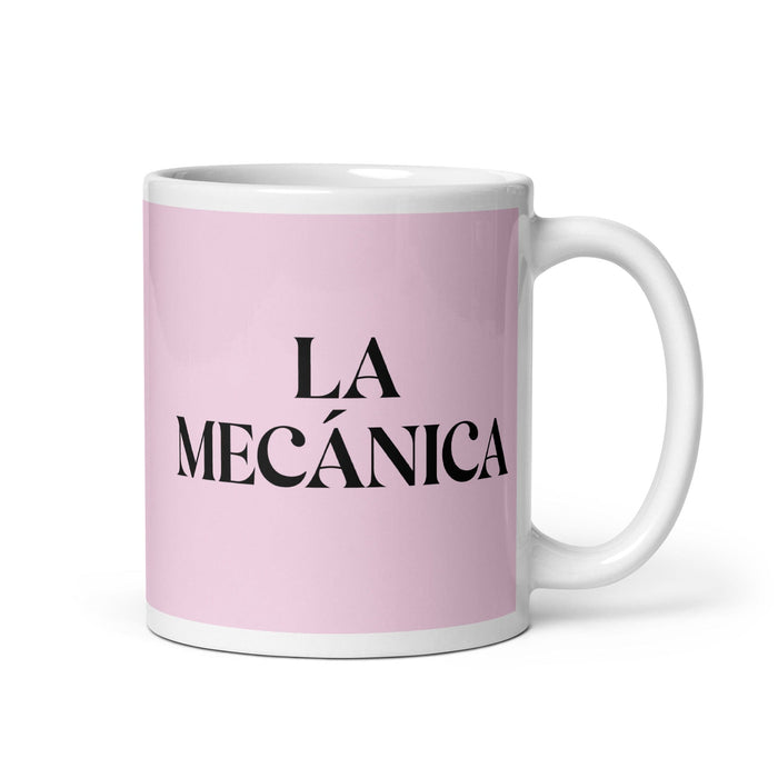 La Mecánica The Mechanic Funny Home Office Work Coffee Mug Mexican Spanish Pride Gift White Glossy Cup Light Pink Card Mug Mexicada 11 oz