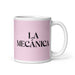 La Mecánica The Mechanic Funny Home Office Work Coffee Mug Mexican Spanish Pride Gift White Glossy Cup Light Pink Card Mug Mexicada 11 oz