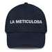 La Meticulosa The Meticulous One Mexican Spanish Pride Gift Regalo Dad Hat Mexicada Navy