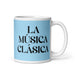 La Música Clásica The Classical Musician Funny Home Office Work Coffee Mug Mexican Spanish Pride Gift White Glossy Cup Sky Blue Card Mug Mexicada 11 oz