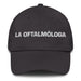 La Oftalmóloga The Ophthalmologist Mexican Spanish Pride Gift Regalo Dad Hat - Mexicada