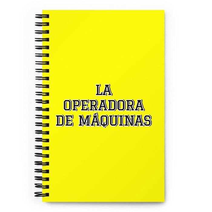 La Operadora De Máquinas The Machine Operator | Yellow Spiral Notebook, 140 Dotted Sheets | Funny Gift Idea Home Office Work | Mexican Spanish Pride Gift Mexicada