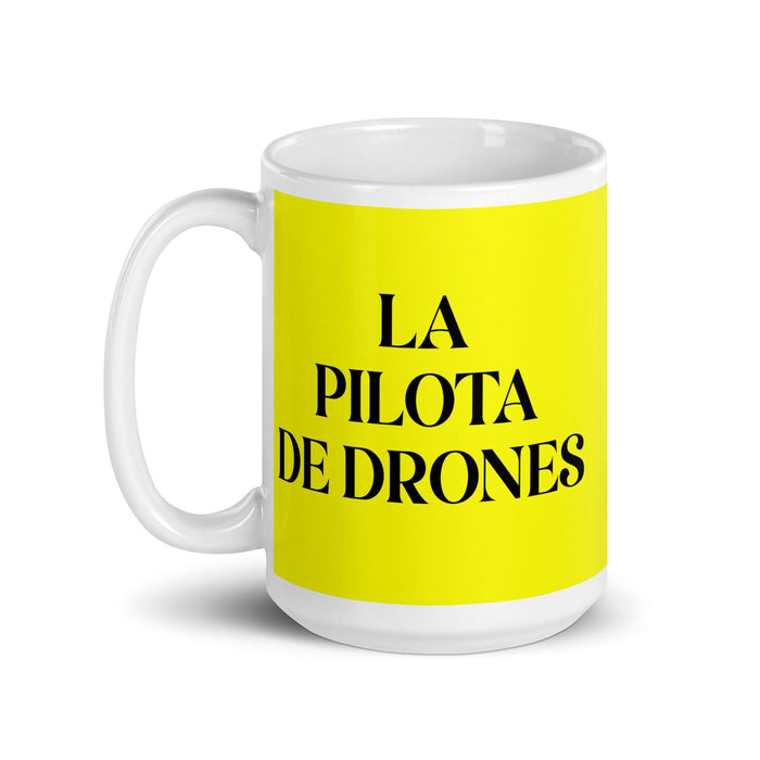 La Pilota De Drones The Drone Pilot Funny Home Office Work Coffee Mug Mexican Spanish Pride Gift White Glossy Cup Yellow Card Mug Mexicada