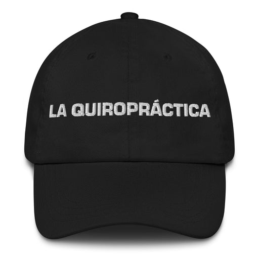 La Quiropráctica The Chiropractor Mexican Spanish Pride Gift Regalo Dad Hat - Mexicada