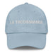 La Tacosmania The Crazy For Tacos Mexican Spanish Pride Gift Regalo Dad Hat Mexicada Light Blue