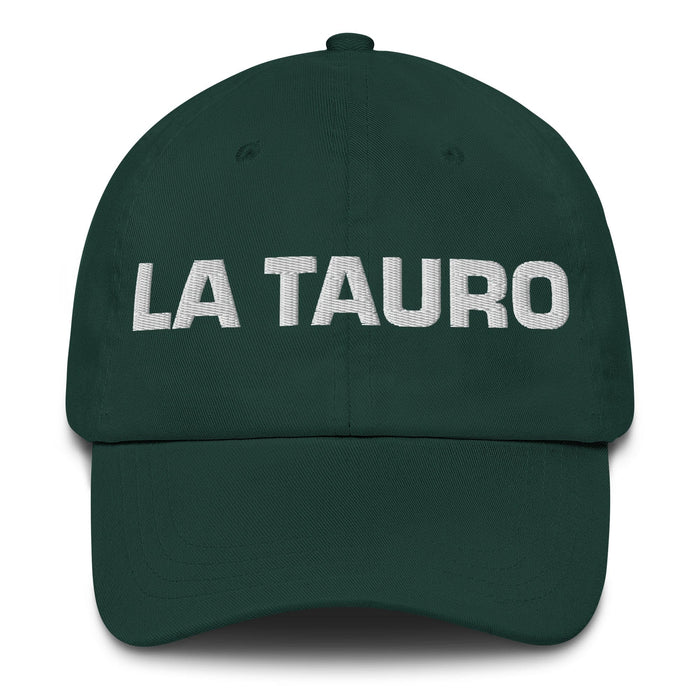 La Tauro The Taurus Mexican Spanish Pride Gift Regalo Dad Hat - Mexicada