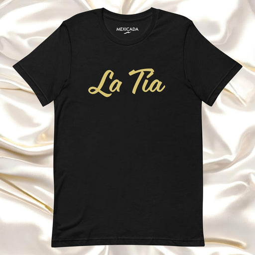 La Tía Men & Women's T-Shirt | Aunt, Family, Love, Support, T-shirt | L5 Mexicada XS
