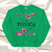 La Toxica Exclusive Art Piece Home Office Work Mexican Spanish Pride Gift One-Of-A-Kind Unisex Sweatshirt | L11 Mexicada Irish Green / S