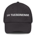 La Tucsonense The Tucson Resident Mexican Spanish Pride Gift Regalo Dad Hat - Mexicada