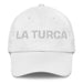 La Turca The Turkish Mexican Spanish Pride Gift Regalo Dad Hat - Mexicada