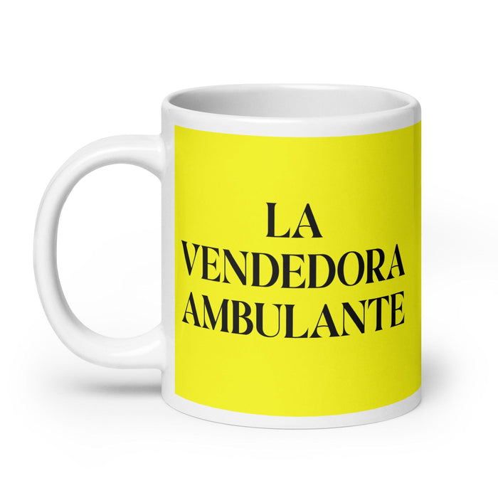 La Vendedora Ambulante The Street Vendor Funny Home Office Work Coffee Mug Mexican Spanish Pride Gift White Glossy Cup Yellow Card Mug Mexicada