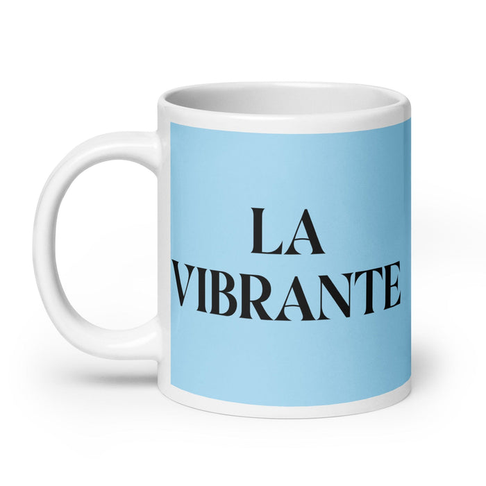 La Vibrante The Vibrant One Funny Home Office Work Coffee Mug Mexican Spanish Pride Gift White Glossy Cup Sky Blue Card Mug Mexicada