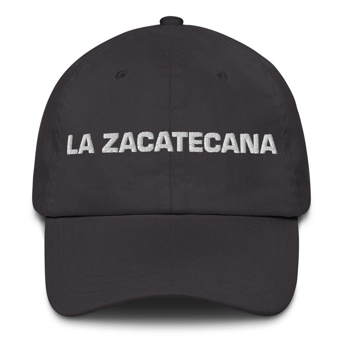 La Zacatecana The Zacatecas Resident Mexican Spanish Pride Gift Regalo Dad Hat - Mexicada